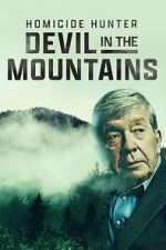 Watch Homicide Hunter: Devil in the Mountains (TV Special 2022) Soap2day