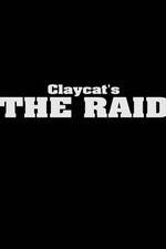 Watch Claycat's the Raid Soap2day