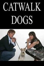 Watch Catwalk Dogs Soap2day