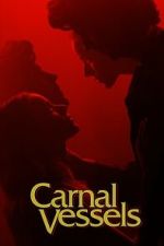 Watch Carnal Vessels Soap2day