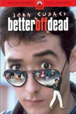 Watch Better Off Dead... Soap2day