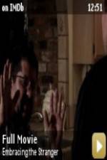 Watch Embracing the Stranger Soap2day