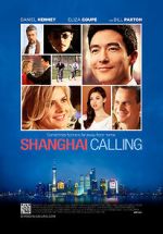 Watch Shanghai Calling Soap2day
