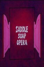 Watch Saddle Soap Opera Soap2day
