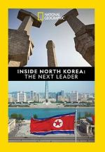 Watch Inside North Korea: The Next Leader Soap2day