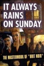 Watch It Always Rains On Sunday Soap2day