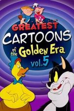 Watch Greatest Cartoons of the Golden Era Vol. 5 Soap2day