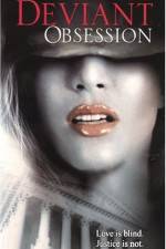 Watch Deviant Obsession Soap2day