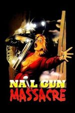 Watch The Nail Gun Massacre Soap2day