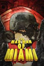 Watch The Mad Man of Miami Soap2day