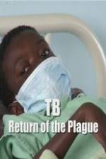 Watch TB: Return of the Plague Soap2day