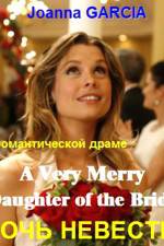 Watch A Very Merry Daughter of the Bride Soap2day