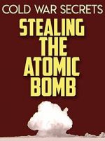 Watch Cold War Secrets: Stealing the Atomic Bomb Soap2day