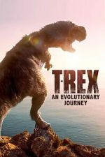 Watch T-Rex: An Evolutionary Journey Soap2day