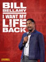 Watch Bill Bellamy: I Want My Life Back (TV Special 2022) Soap2day