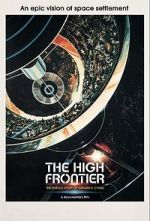 Watch The High Frontier: The Untold Story of Gerard K. O\'Neill Soap2day