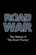 Watch Road War: The Making of \'The Road Warrior\' Soap2day