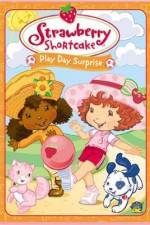 Watch Strawberry Shortcake Play Day Surprise Soap2day