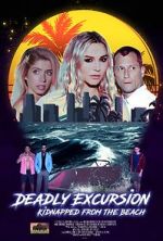 Watch Deadly Excursion: Kidnapped from the Beach Soap2day