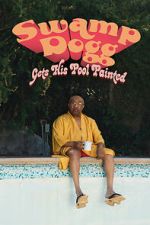 Watch Swamp Dogg Gets His Pool Painted Soap2day