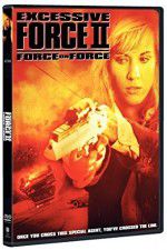Watch Excessive Force II Force on Force Soap2day