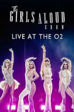 Watch The Girls Aloud Show: Live at the O2 (TV Special 2024) Soap2day