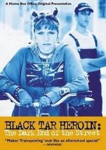 Watch Black Tar Heroin: The Dark End of the Street Soap2day
