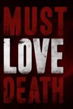 Watch Must Love Death Soap2day