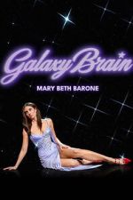 Watch Mary Beth Barone: Galaxy Brain Soap2day