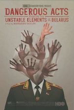 Watch Dangerous Acts Starring the Unstable Elements of Belarus Soap2day