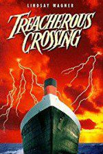 Watch Treacherous Crossing Soap2day