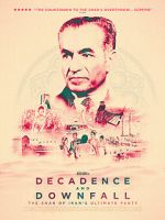 Watch Decadence and Downfall: The Shah of Iran\'s Ultimate Party Soap2day