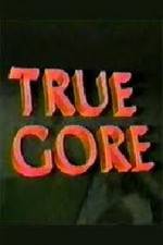Watch True Gore Soap2day