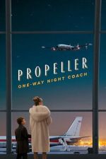 Watch Propeller One-Way Night Coach Soap2day