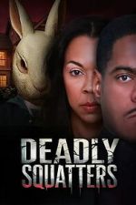 Watch Deadly Squatters Soap2day