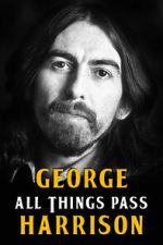 Watch George Harrison: All Things Pass Soap2day