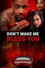 Watch Don\'t Make Me Bless You Soap2day