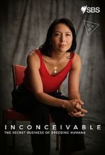 Watch Inconceivable - The Secret Business of Breeding Humans Soap2day