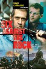 Watch Six Against the Rock Soap2day