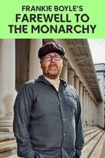Watch Frankie Boyle\'s Farewell to the Monarchy (TV Special 2023) Soap2day