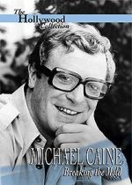 Watch Michael Caine: Breaking the Mold Soap2day