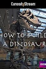 Watch How to Build a Dinosaur Soap2day
