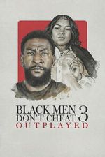 Watch Black Men Don\'t Cheat 3: Outplayed Soap2day
