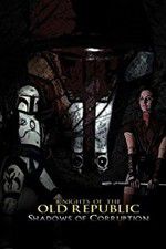 Watch Knights of the Old Republic: Shadows of Corruption Soap2day