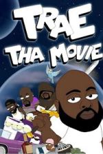 Watch Trae Tha Movie 2019 Soap2day