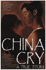 Watch China Cry: A True Story Soap2day