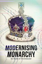 Watch Modernising Monarchy: One Hundred Years of Technology Soap2day
