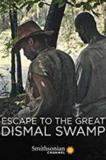 Watch Escape to the Great Dismal Swamp Soap2day