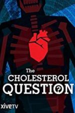 Watch The Cholesterol Question Soap2day
