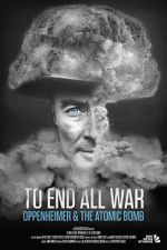 Watch To End All War: Oppenheimer & the Atomic Bomb Soap2day